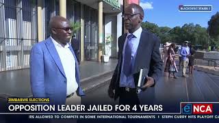 Zim Elections | Opposition leader jailed for 4 years