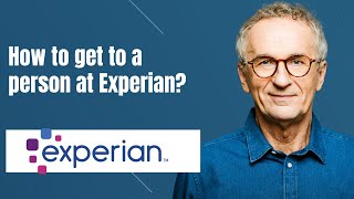 How to get to a person at Experian?