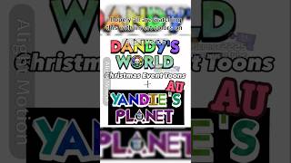 Yandie’s Planet (my au) + Dandy’s World Christmas toons !! (og) #dandysworld #au #dandyworld #meme