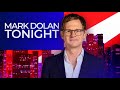 Mark Dolan Tonight | Saturday 6th July