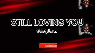 STILL LOVING YOU - Scorpions (HD KARAOKE)