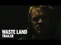 WASTE LAND Trailer | Festival 2014