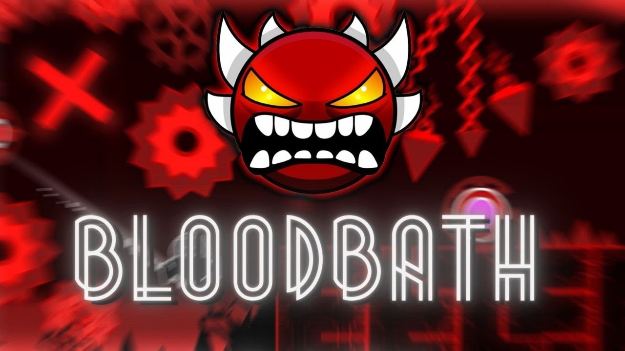 GEOMETRY DASH BLOODBATH 100% [EXTREME DEMON] - YouTube