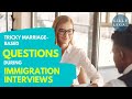 Tricky Marriage-Based Questions During Immigration Interviews