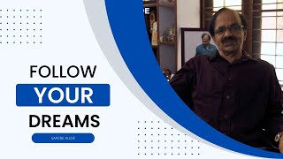 Follow Your Dreams | M Nandakumar