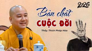 Bản chất cuộc đời (nghe thấm) - Thầy Thích Pháp Hòa