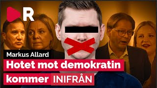 Allard: Hotet mot demokratin kommer inifrån