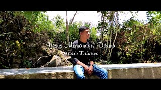 Andre Taliawo - Yesus Memanggil Dirimu (official music video)