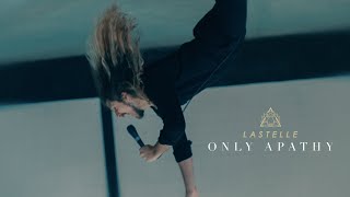 LASTELLE - Only Apathy (OFFICIAL MUSIC VIDEO)