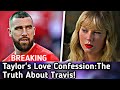 Taylor Swift Reveals SHOCKING Truth About Her Love Life With Travis Kelce!