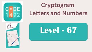 Cryptogram Level 67 | Cryptogram Letters and Numbers Answers