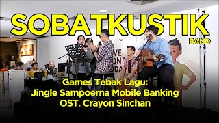 Sobatkustik Band Cover | Games Jingle Sampoerna Mobile Banking \u0026 Soundtrack Sinchan