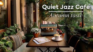 Quiet Jazz Cafe ~ Enjoy Morning Jazz Relaxing Music with Bossa Nova Jazz in Autumn Room 🍂🪺