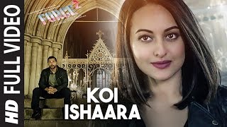 Koi Ishaara  Full Video Song | Force 2 | John Abraham, Sonakshi Sinha, Amaal Mallik | Armaan Malik