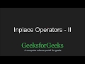 Python Programming Tutorial | Inplace Operators - Part 2 | GeeksforGeeks