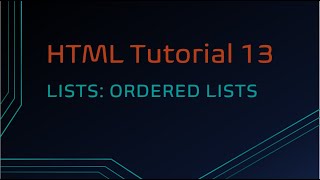 HTML Tutorial 13 - Ordered Lists