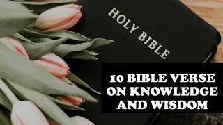 10 BIBLE VERSE ON KNOWLEDGE AND WISDOM