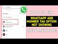 WhatsApp Group Add Member Tag Not Showing? Fix It Fast (2026 Update)