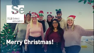 We'd just like to say... Merry Christmas from all at SLS Select Education!