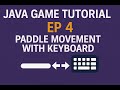 Java Game Tutorial Ep.4 — Paddle Movement with Keyboard (NetBeans)