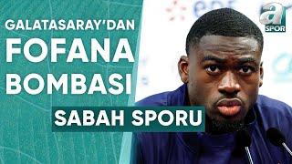 Galatasaray'dan Fofana Bombası / A Spor / Sabah Sporu / 02.06.2024