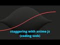 staggering with anime js || Coding Web full tutorial