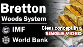 Bretton Woods System | Reasons Behind Failure of Bretton Woods System