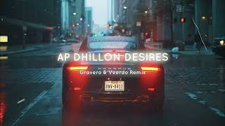 Ap Dhillon - Desires (Gravero & Veerdo Remix) | Gurinder Gill