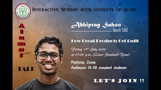 DPS ALUMNI TALK # 2-ABHIPRAY SAHOO INTERACTED ONLINE WITH STUDENTS ON 'HOW GREAT PRODUCTS GET BUILD'