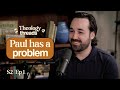 Paul Has a Problem I Theology Threads I S2 E1