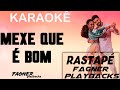 KARAOKÊ - MEXE QUE É BOM - RITMO : RASTAPÉ FAGNER