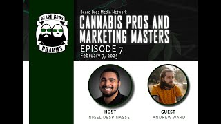 Cannabis Pros \u0026 Marketing Masters Episode 7: Nigel Despinasse chats with Andrew Ward