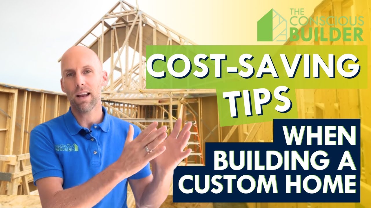 How To Save Money Building A Custom Home Youtube