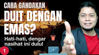 Cara Gandakan Duit Dengan Emas? Hati-hati, jangan mudah tertipu.