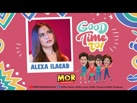 Good Time To with Alexa Ilacad 08-02-24