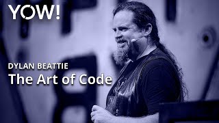 The Art of Code • Dylan Beattie • YOW! 2022