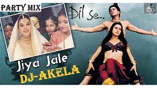 Jiya Jale (DJ-AKELA Remix)| Dil Se | Shahrukh Khan, Preeti Zinta | Lata Mangeshkar | Latest Mix 2019