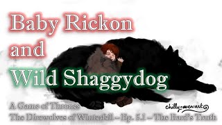 ASOIAF Wild Shaggydog and Baby Rickon, The Direwolves of Winterfell 5-1, A Game of Thrones AGOT