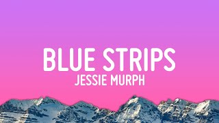 Jessie Murph - Blue Strips (Lyrics)