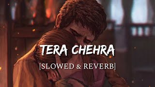 Tera Chehra [Slowed + Reverb] - Sanam Teri Kasam | Smart Lyrics