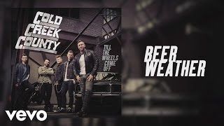 Cold Creek County - Beer Weather (Official Audio)