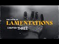 Lamentations: Chapter 3 // Seth Watson // Full Service