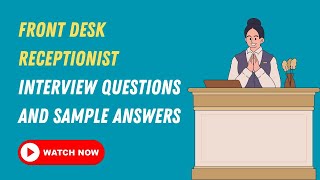 Front Desk Receptionist Interview Questions and Sample Answers