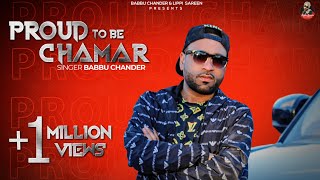 Proud To Be Chamar | Babbu Chander | Latest Punjabi Song | 2021 Latest Song