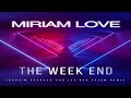 MIRIAM LOVE-THE WEEK END (Joachim Garraud and Léo Ben Salem Remix) - Lyric Video