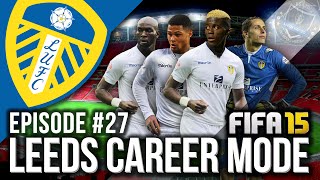 FIFA 15 | Leeds United Career Mode - RAGE! #27