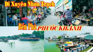 Xuyên Qua Nhơn Trạch Để Đến Phà PHƯỚC KHÁNH | Địa Danh Giáp Với NHÀ BÈ và CẦN GIỜ Qua Sông LÒNG TÀU.