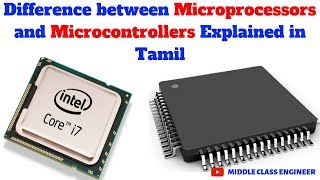 Difference between Microprocessor and Microcontroller | Explained in Tamil | Middle Class Engineer |