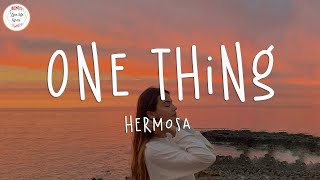 Hermosa - One Thing (Lyric Video)