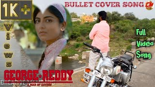 Bullet Full Video Song||George Reddy Movie|Creative Members|Mangli